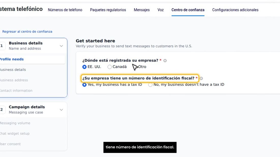 Primero le pregunta dónde está registrada su empresa, y si tiene número de identificación fiscal.