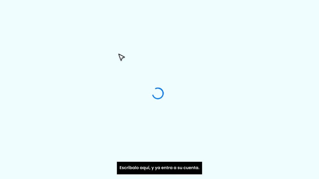 Escríbalo aquí, y ya entra a su cuenta.