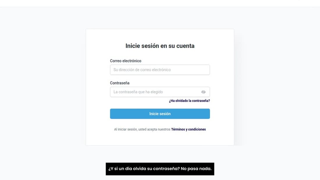 ¿Y si un día olvida su contraseña? No pasa nada.