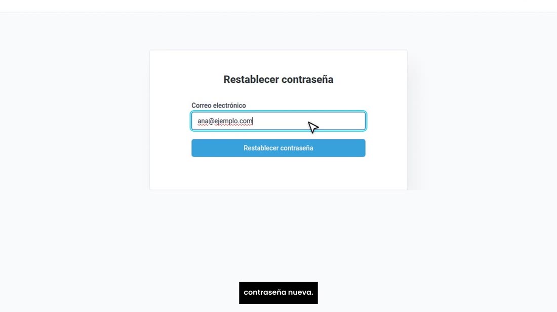 Escriba su correo y le llega un mensaje para crear una contraseña nueva.