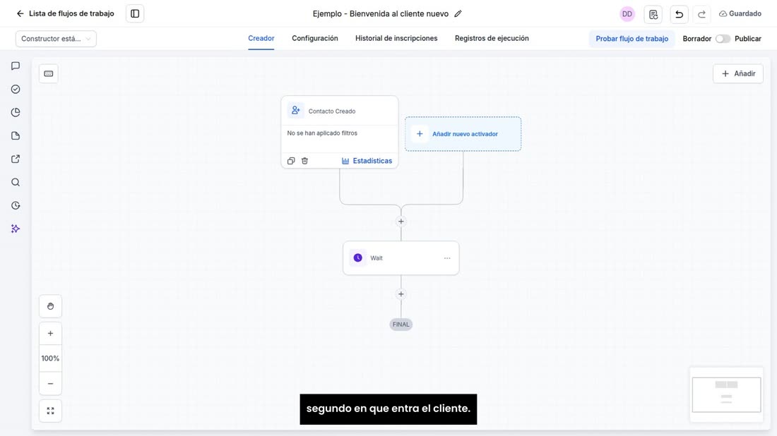 Pulse «Guardar acción». Así el mensaje no sale en el mismo segundo en que entra el cliente.