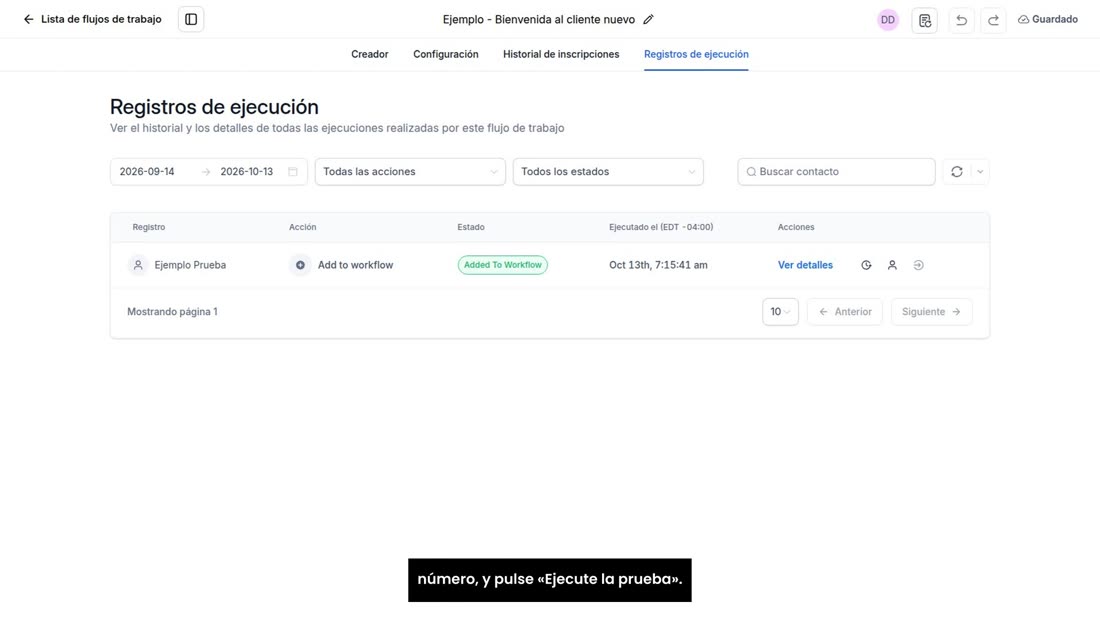 Antes de encenderla, pruébela. Pulse «Probar flujo de trabajo», elija un contacto de prueba, mejor uno con su propio núm