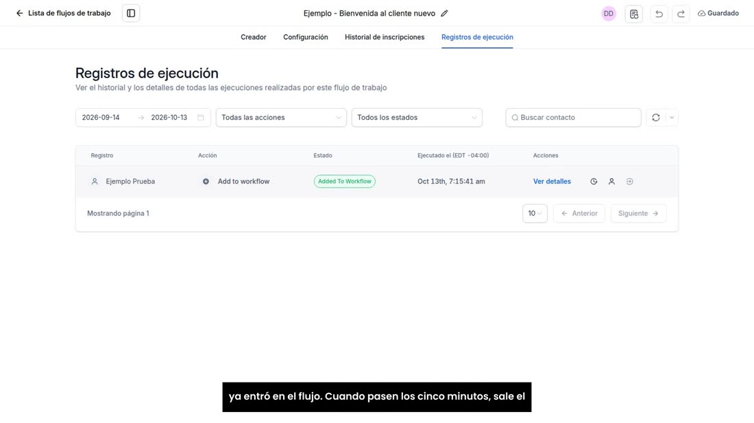 En «Registros de ejecución» ve lo que va haciendo: el contacto ya entró en el flujo. Cuando pasen los cinco minutos, sal