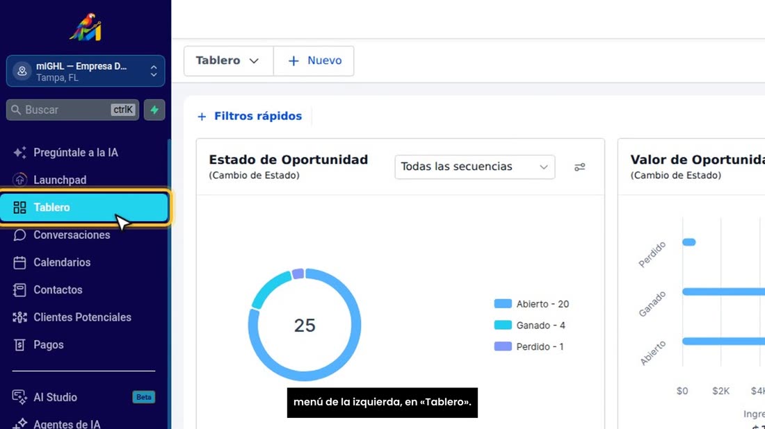 El tablero es un resumen de cómo va su negocio. Está en el menú de la izquierda, en «Tablero».