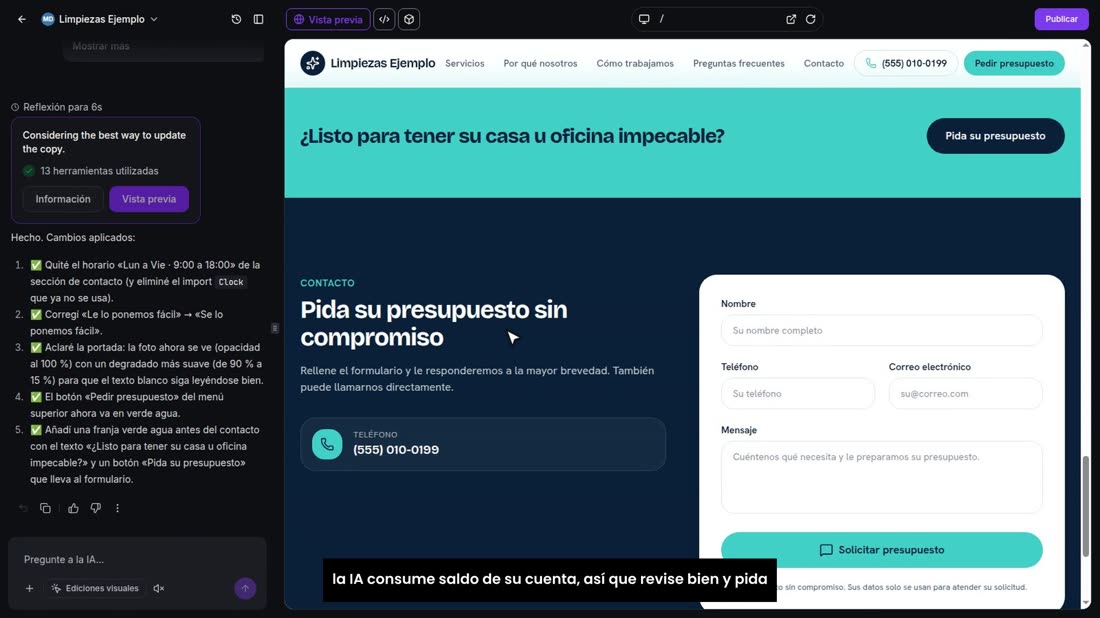 Y el horario inventado ya no está. Un consejo: cada mensaje a la IA consume saldo de su cuenta, así que revise bien y pi