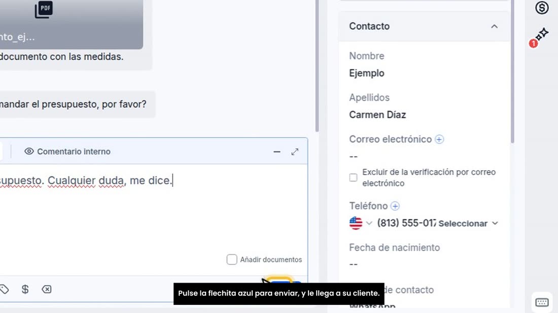 Pulse la flechita azul para enviar, y le llega a su cliente.
