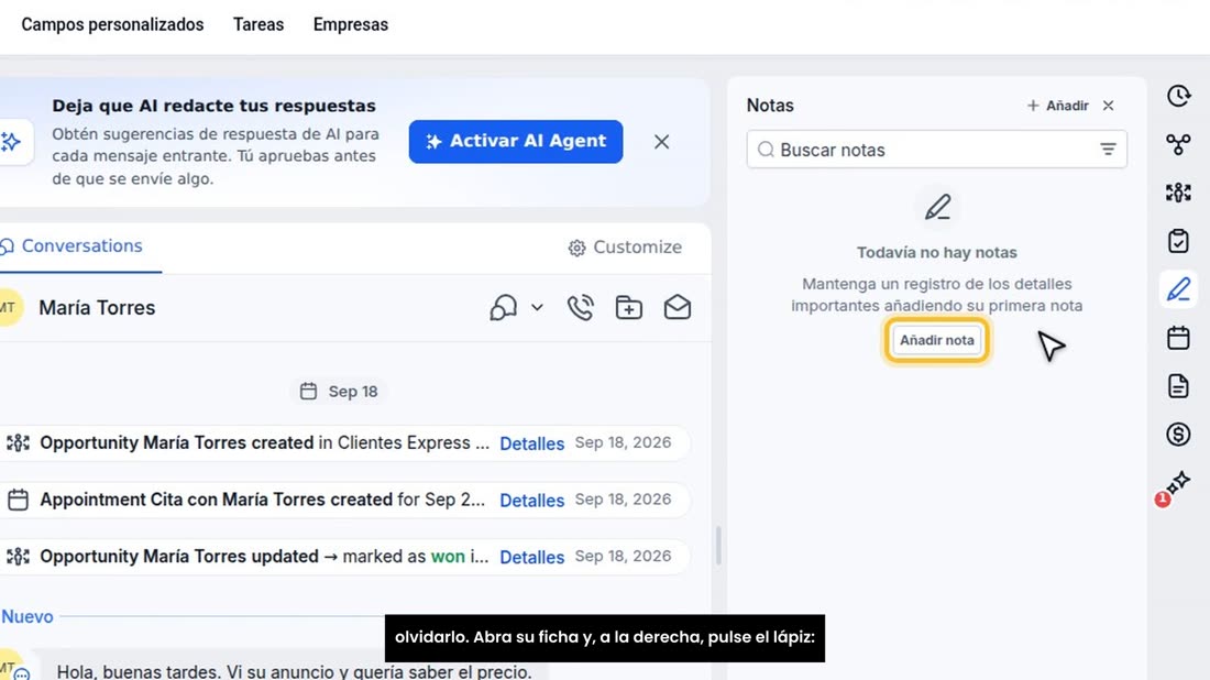 Cuando hable con un cliente, apunte lo que le dijo, para no olvidarlo. Abra su ficha y, a la derecha, pulse el lápiz: «N