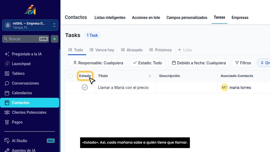 Cuando termine una, márquela como hecha en la columna «Estado». Así, cada mañana sabe a quién tiene que llamar.
