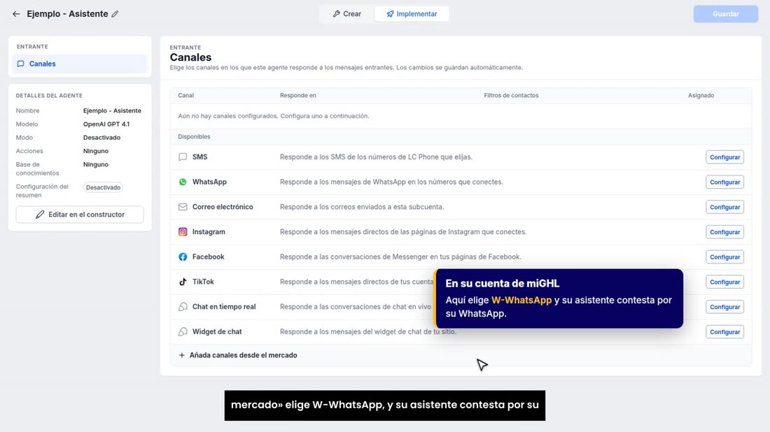 Con miGHL esto ya le viene listo: en «Añada canales desde el mercado» elige W-WhatsApp, y su asistente contesta por su m