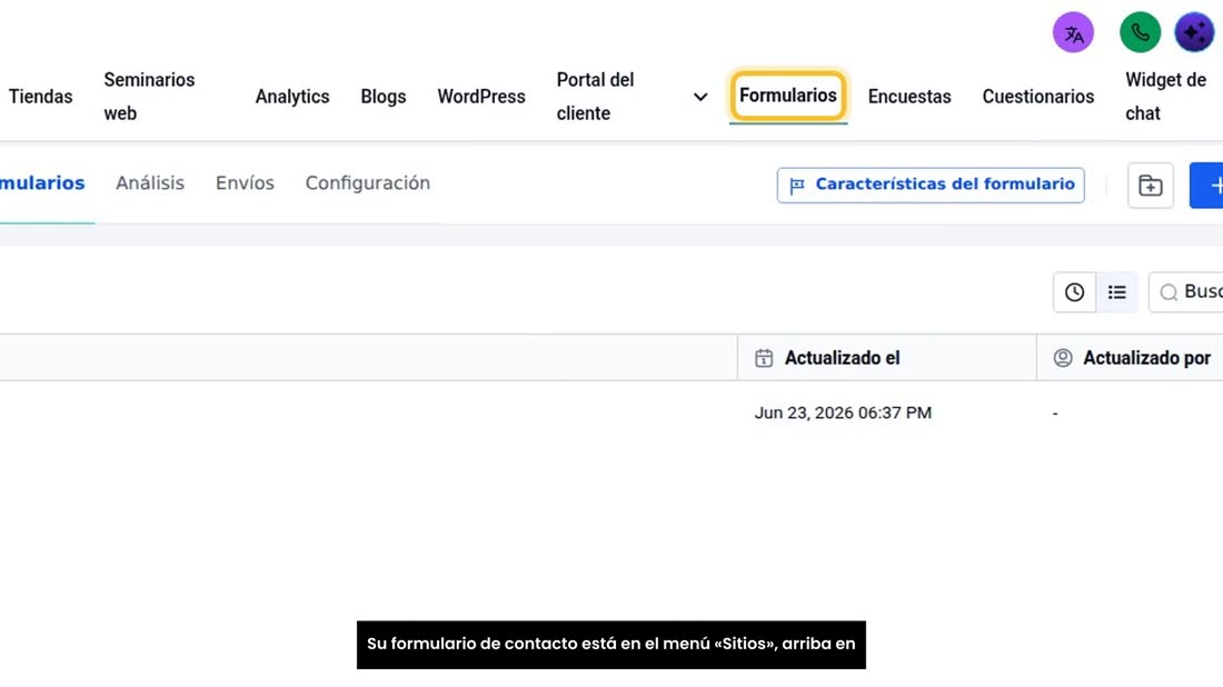 Su formulario de contacto está en el menú «Sitios», arriba en «Formularios».