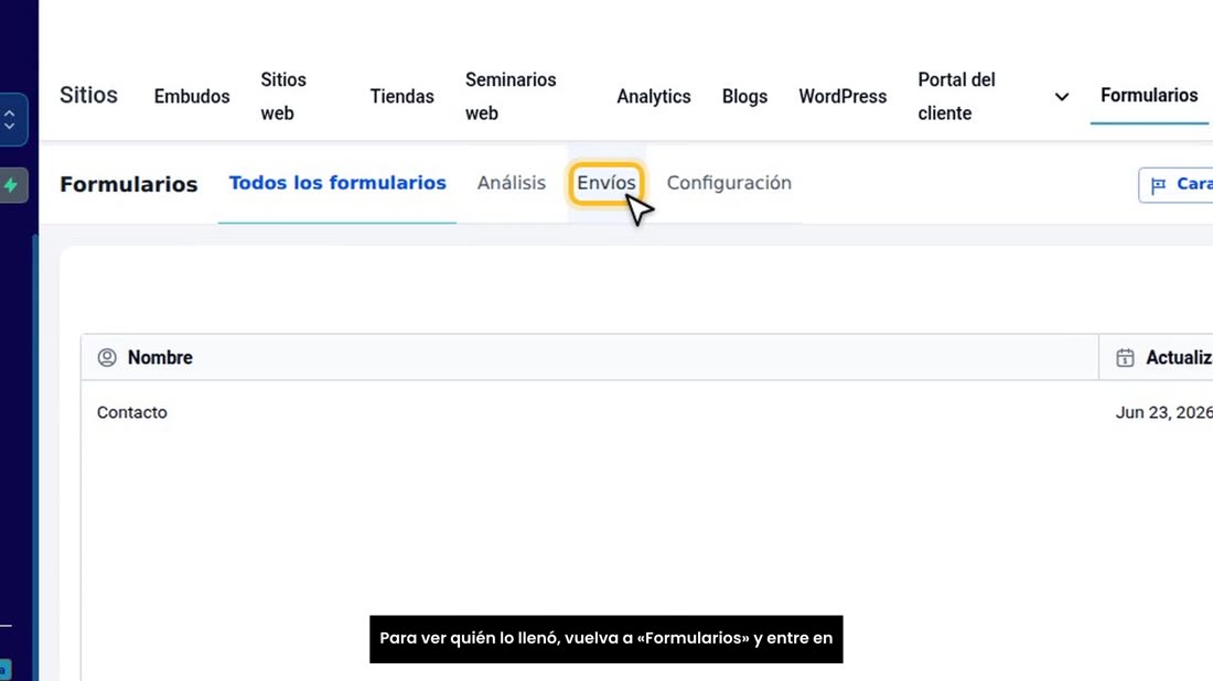 Para ver quién lo llenó, vuelva a «Formularios» y entre en «Envíos».