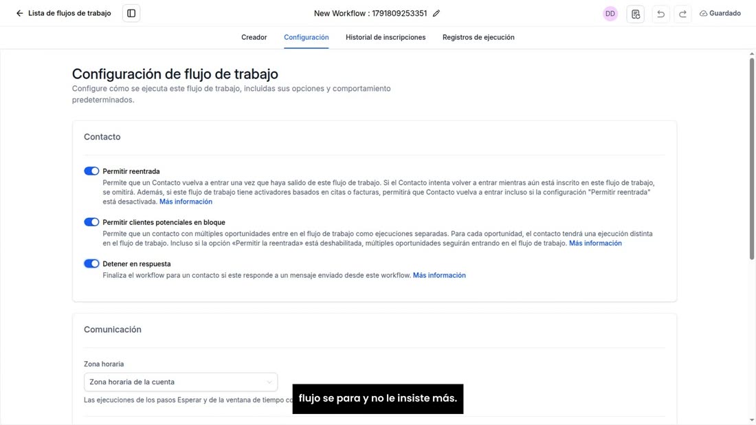 Encienda «Detener en respuesta»: si el cliente le contesta, el flujo se para y no le insiste más.