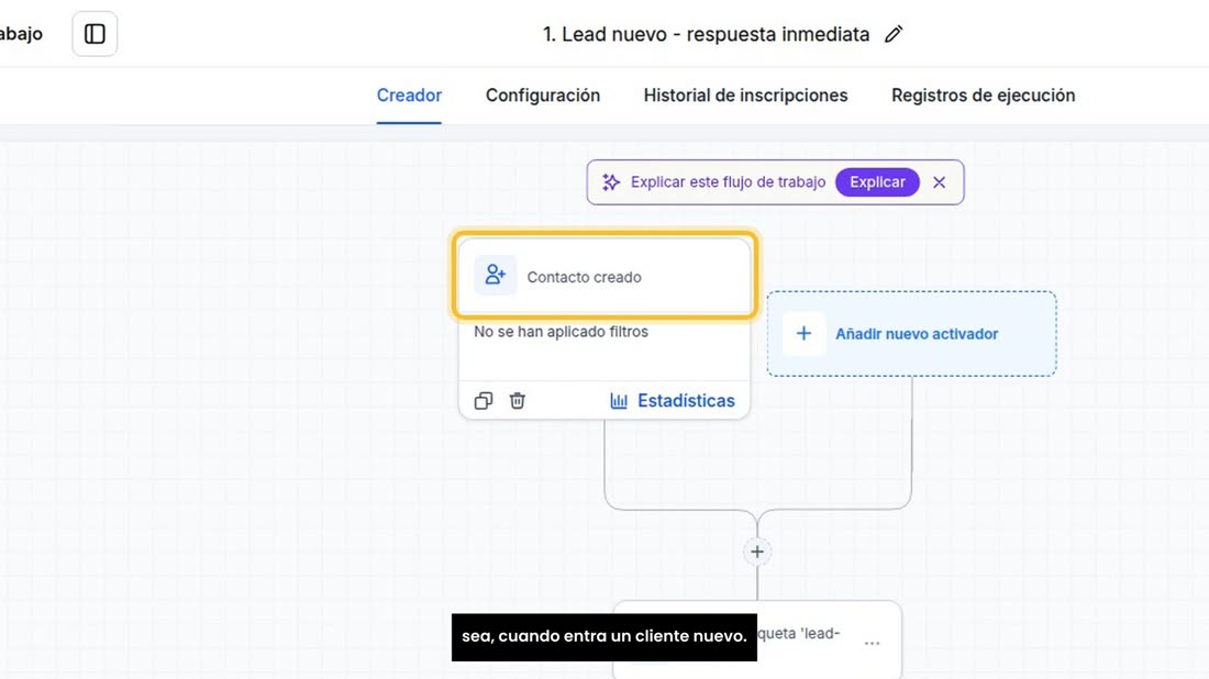 Arriba está lo que la pone en marcha: «Contacto creado», o sea, cuando entra un cliente nuevo.