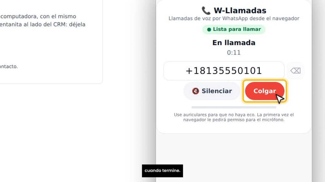 Durante la llamada puede silenciar su micrófono, y colgar cuando termine.