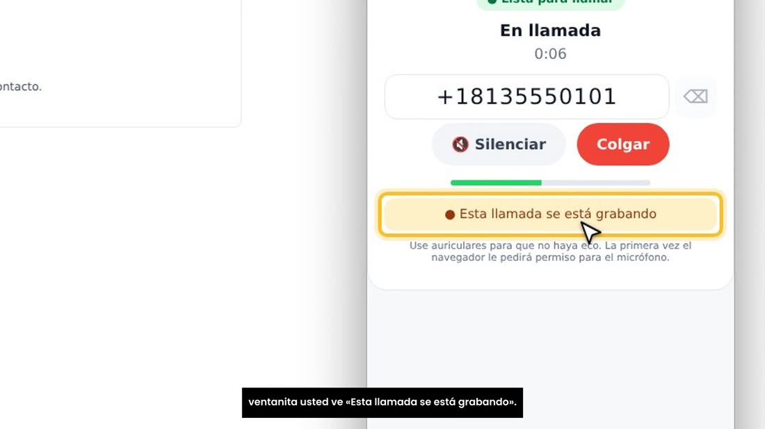 Algunas cuentas graban las llamadas. En ese caso, en la ventanita usted ve «Esta llamada se está grabando».