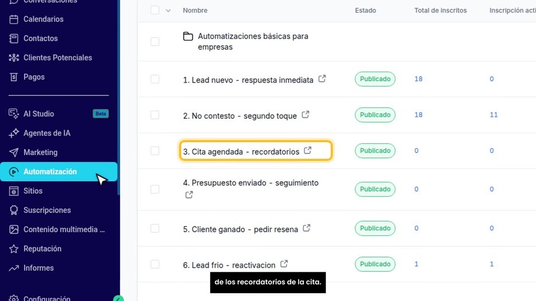 Entre a «Automatización». Ahí están sus flujos, por ejemplo el de los recordatorios de la cita.