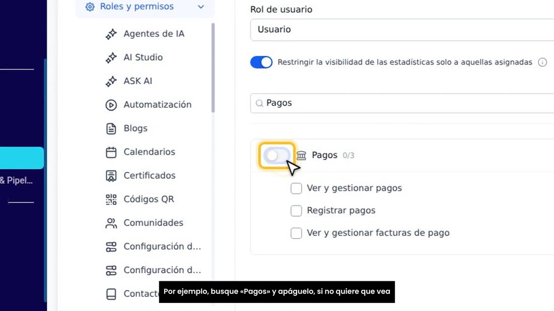 Por ejemplo, busque «Pagos» y apáguelo, si no quiere que vea sus cobros.