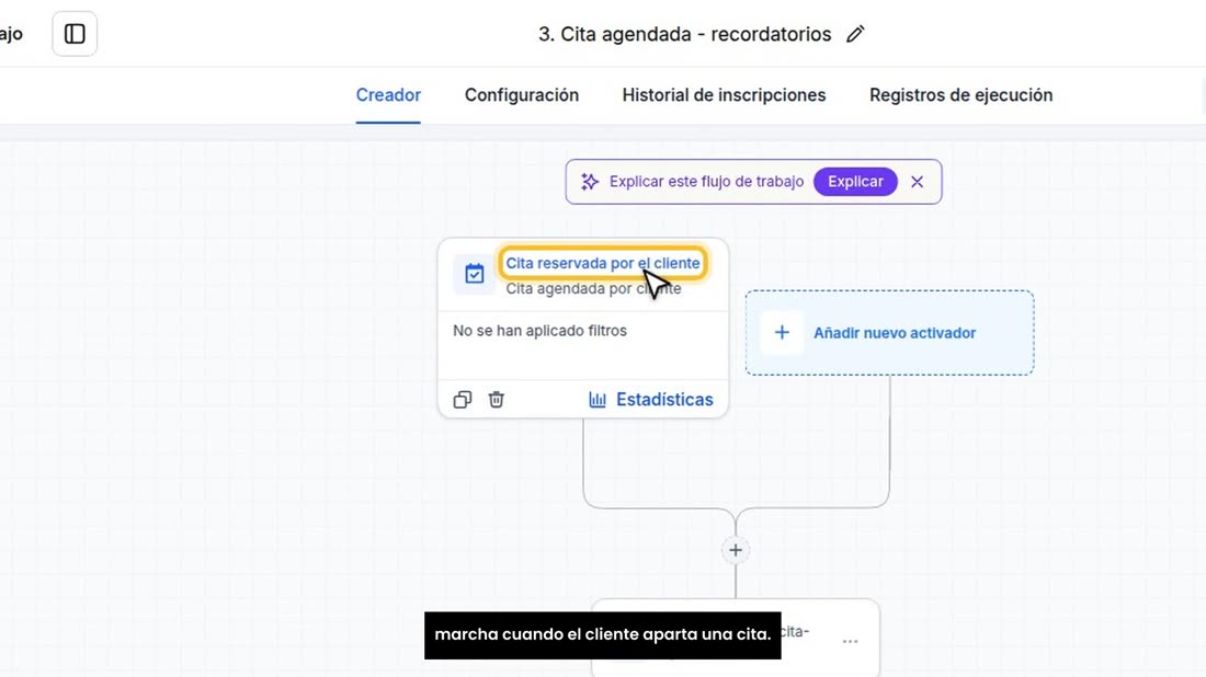 La tercera es «Cita agendada, recordatorios». Se pone en marcha cuando el cliente aparta una cita.