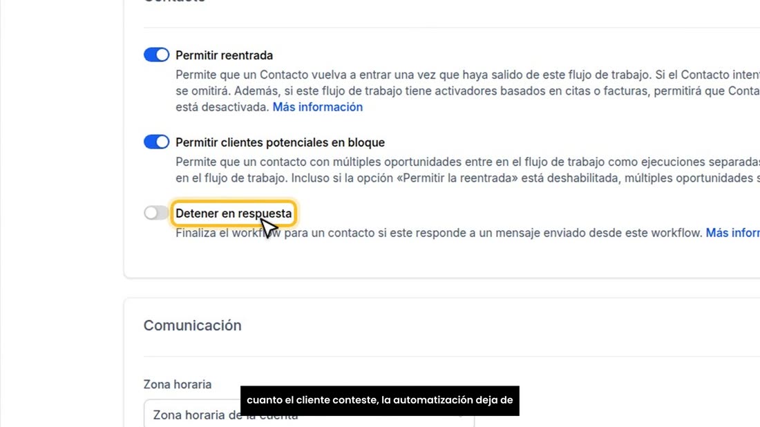 En su «Configuración», encienda «Detener en respuesta»: en cuanto el cliente conteste, la automatización deja de escribi