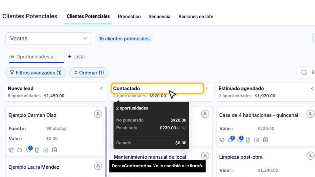 Dos: «Contactado». Ya le escribió o le llamó.