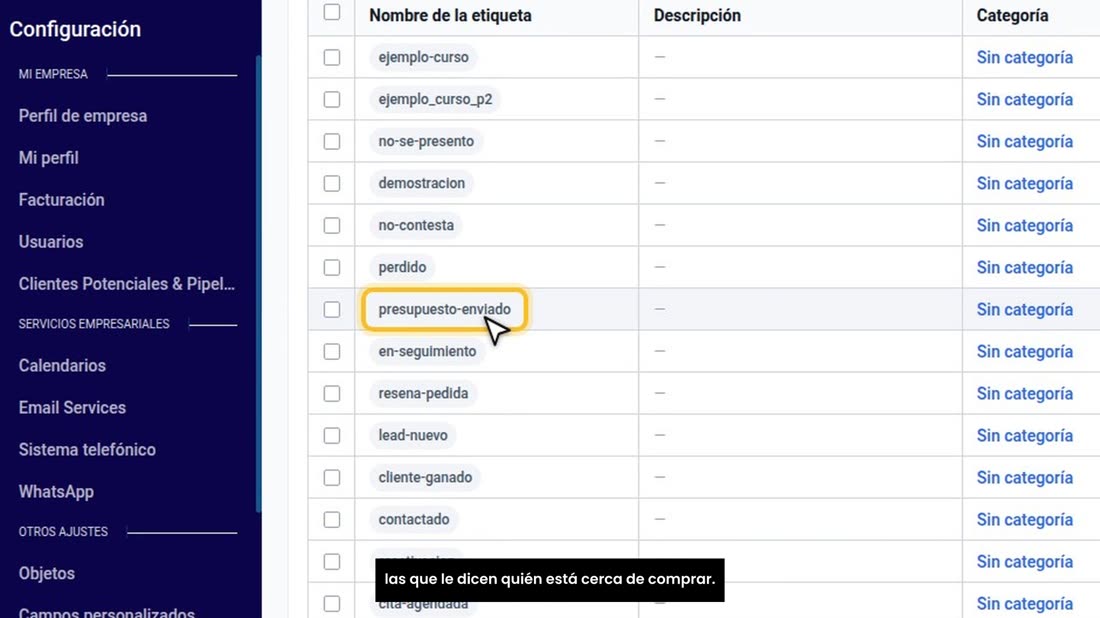 Y otras dicen en qué punto está, o sea, qué le toca: por ejemplo, «cita-agendada» o «presupuesto-enviado». Estas son las