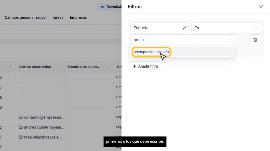 Elija, por ejemplo, «presupuesto-enviado». Al aplicar, verá solo a las personas que ya tienen su presupuesto: son las pr