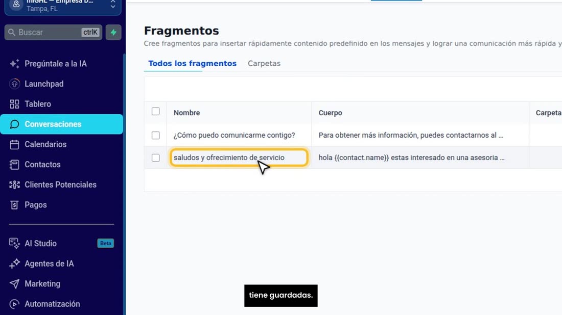 Están en «Conversaciones», «Fragmentos». Aquí ve las que ya tiene guardadas.