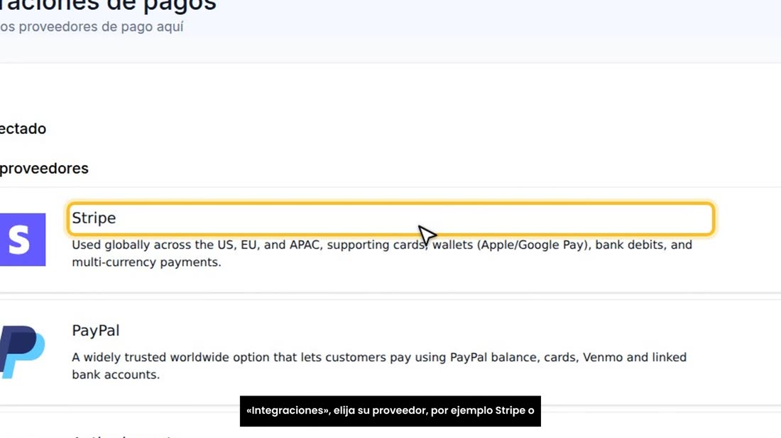 Primero, conecte su forma de cobro. En «Pagos», «Integraciones», elija su proveedor, por ejemplo Stripe o PayPal, y coné