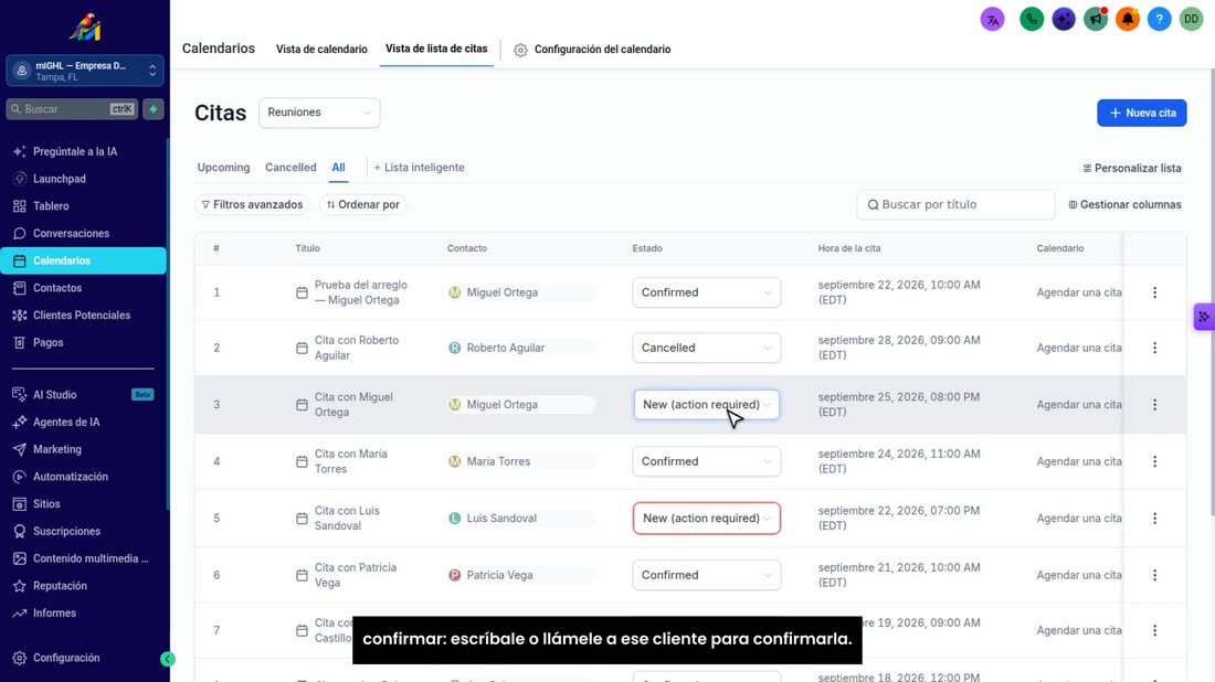 Las que dicen «New», o sea, nuevas, todavía están sin confirmar: escríbale o llámele a ese cliente para confirmarla.